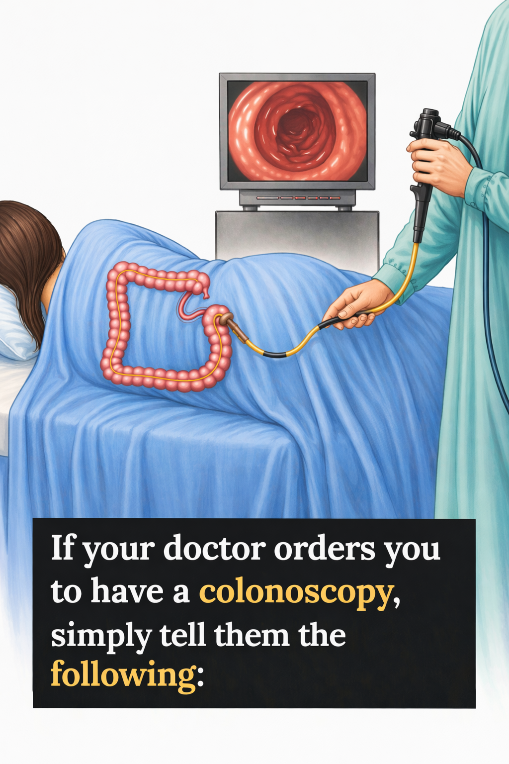If Your Doctor Recommends a Colonoscopy: What You Need to Know Before You Say Yes